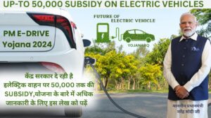 "PM E-Drive Yojana 2024 promotional poster showcasing electric vehicle subsidy scheme" 50,000 subsidy benefits